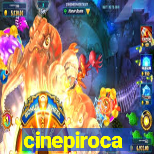 cinepiroca