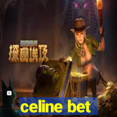 celine bet