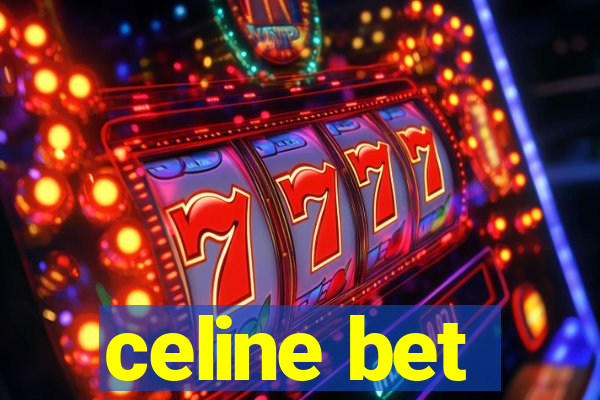celine bet