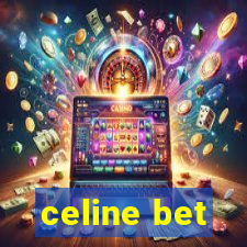 celine bet