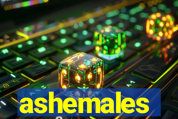 ashemales