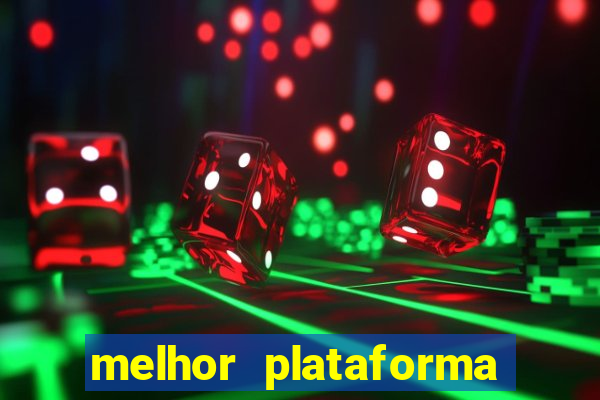 melhor plataforma do tigrinho