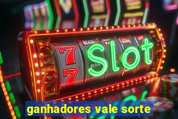 ganhadores vale sorte