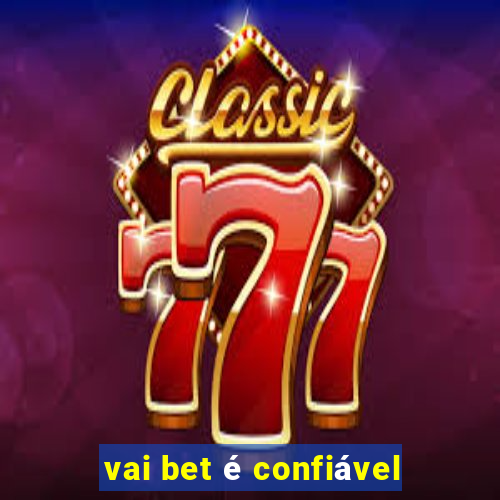 vai bet é confiável