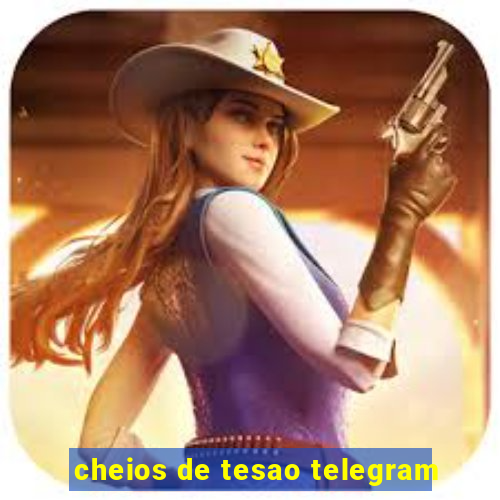 cheios de tesao telegram