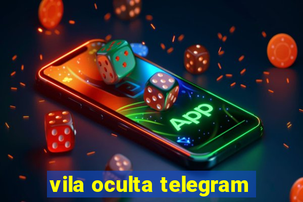 vila oculta telegram