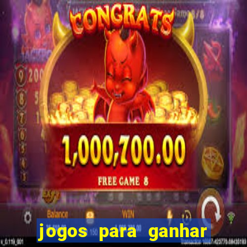 jogos para ganhar dinheiro no cadastro