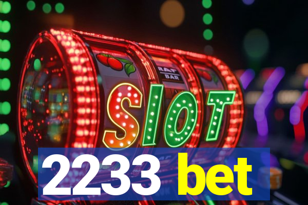 2233 bet