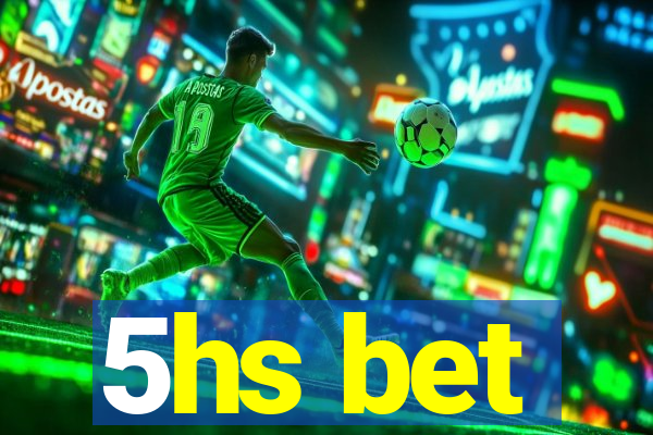 5hs bet