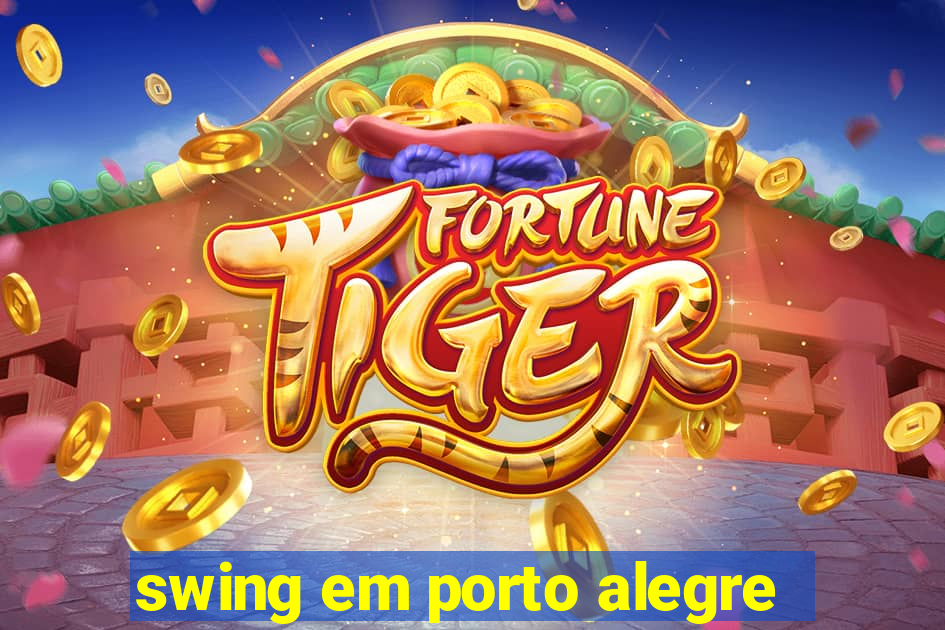 swing em porto alegre