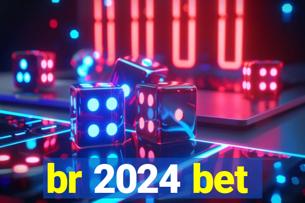 br 2024 bet