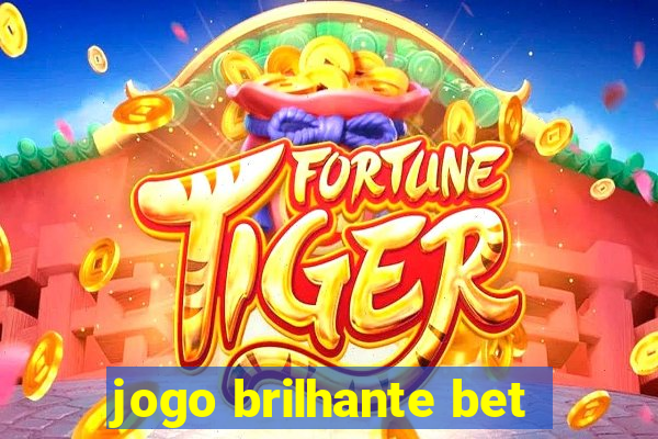 jogo brilhante bet