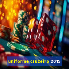 uniforme cruzeiro 2015