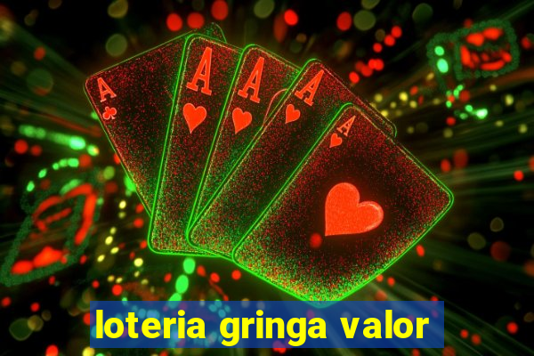 loteria gringa valor