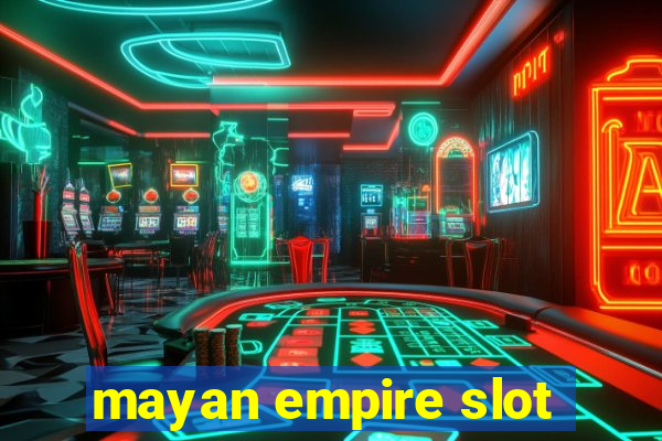 mayan empire slot