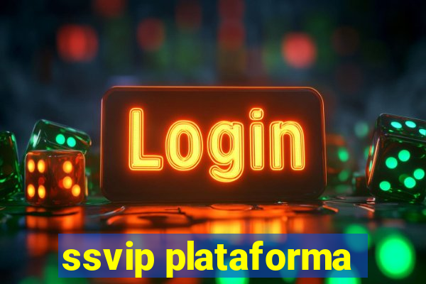 ssvip plataforma