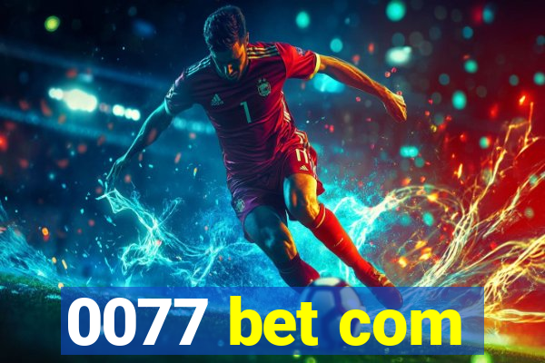 0077 bet com