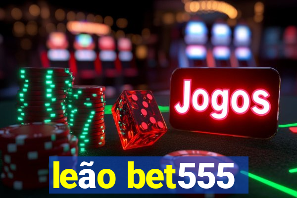 leão bet555
