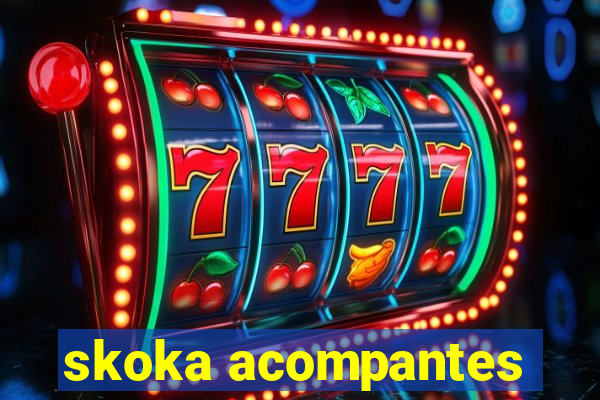 skoka acompantes