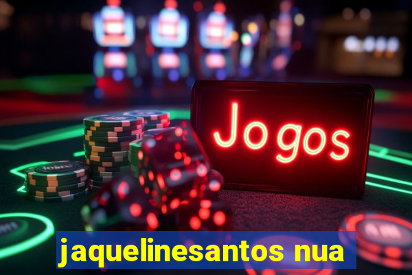 jaquelinesantos nua
