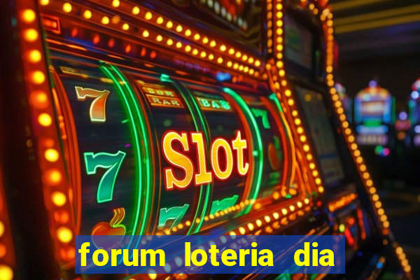 forum loteria dia de sorte