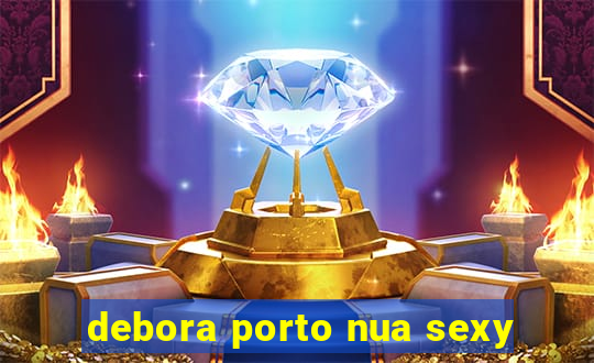 debora porto nua sexy