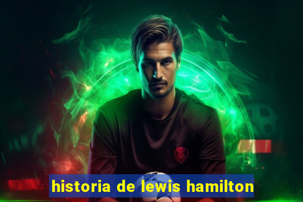 historia de lewis hamilton