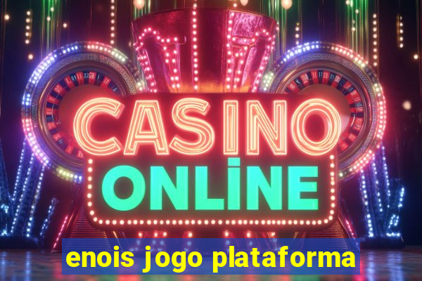 enois jogo plataforma