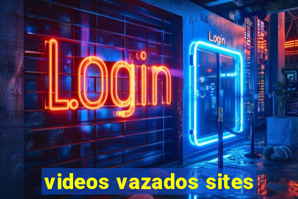 videos vazados sites