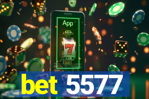 bet 5577