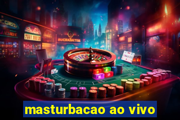 masturbacao ao vivo