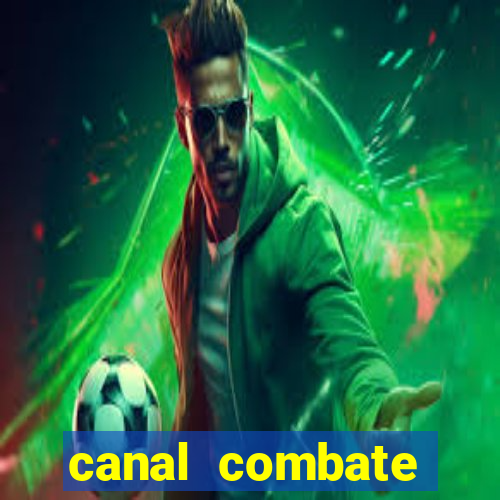 canal combate multicanais ao vivo