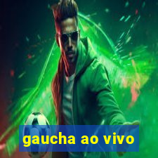 gaucha ao vivo