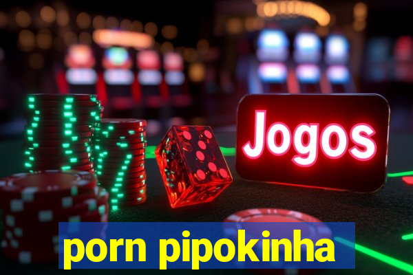 porn pipokinha
