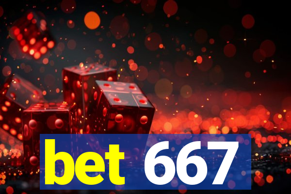 bet 667