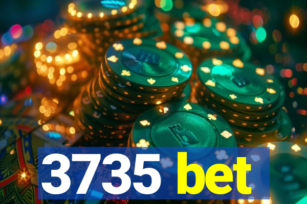 3735 bet