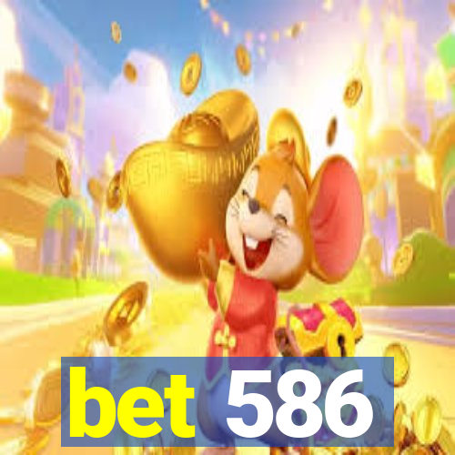 bet 586