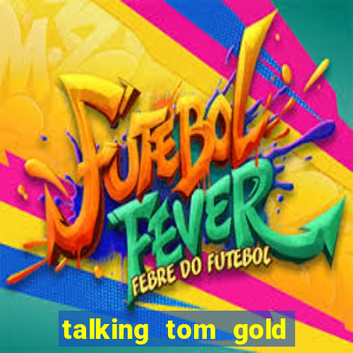 talking tom gold run 1.0 5.684 apk