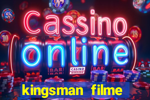 kingsman filme completo dublado superflix