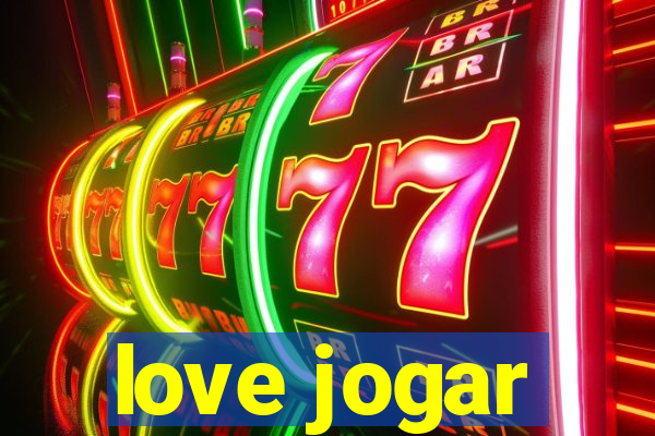 love jogar