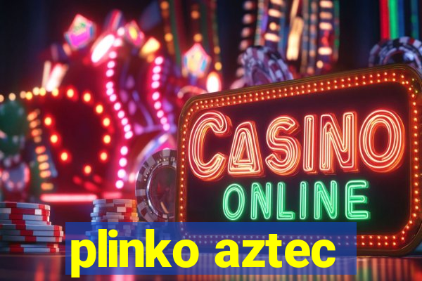 plinko aztec