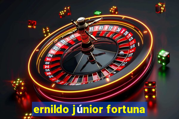 ernildo júnior fortuna