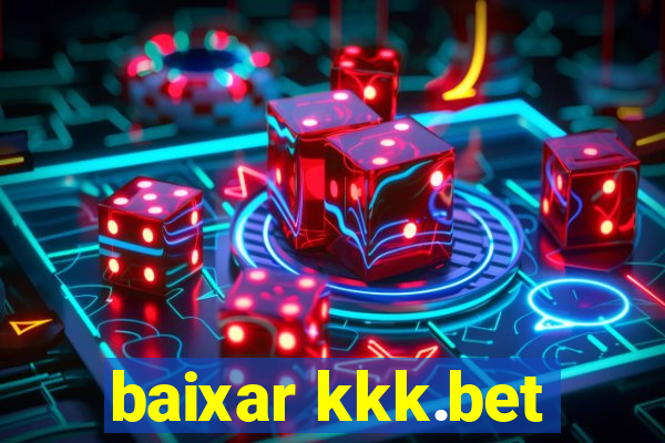 baixar kkk.bet
