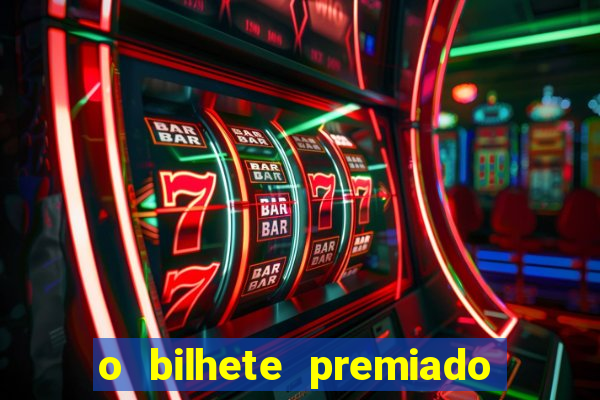 o bilhete premiado filme completo dublado online
