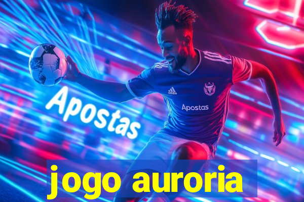 jogo auroria