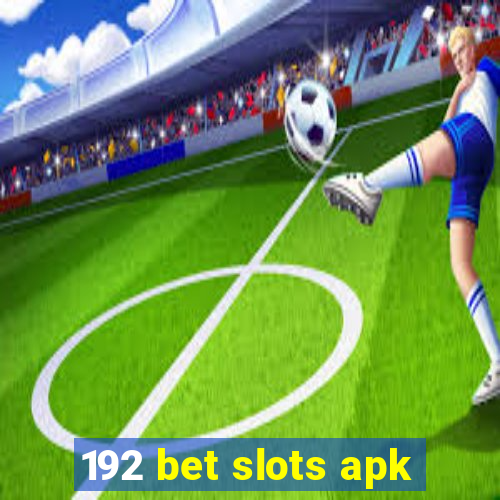 192 bet slots apk