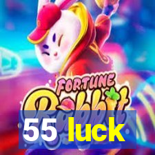 55 luck