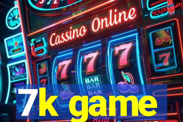 7k game