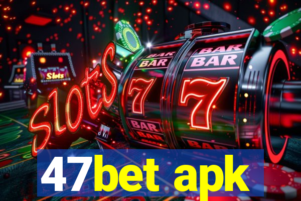 47bet apk