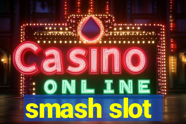 smash slot